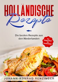 Holländische Rezepte - Johann-Konrad Renzinger - ebook