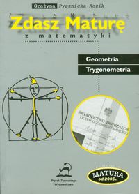 Zdasz maturę z matematyki Geometria Trygonometria - Pysznicka-Kozik Grażyna - książka
