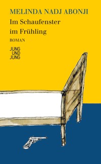 Im Schaufenster im Frühling - Melinda Nadj Abonji - ebook