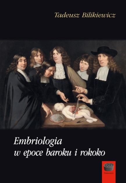 Embriologia w epoce baroku i rokoko - Tadeusz Bilikiewicz - ebook + książka