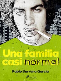 Una familia casi normal - Pablo Barrena García - ebook