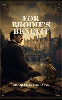 For Brodie's Benefit - Charles E. Van Loan - ebook