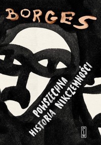 Powszechna historia nikczemności - Jorge Luis Borges - ebook + książka