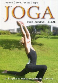 Joga ruch oddech relaks - Górna Joanna, Szopa Janusz - książka