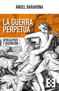 La guerra perpetua - Ángel Barahona - ebook