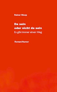 Da sein oder nicht da sein - Reiner Woop - ebook