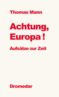 Achtung, Europa! - Thomas Mann - ebook