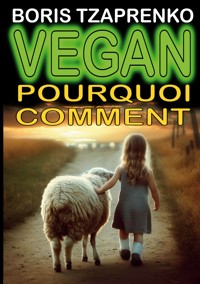 Vegan pourquoi comment - BORIS TZAPRENKO - ebook