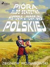 Pióra albo sekretna historia literatury polskiej - Wojnarowski Zbigniew - ebook