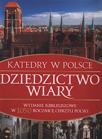 Dziedzictwo wiary Katedry w Polsce - Kaczorowski Bartłomiej - książka