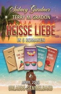 Heiße Liebe in 5 Romanen April 2026: Urlaubs-Sammelband - Sidney Gardner - ebook