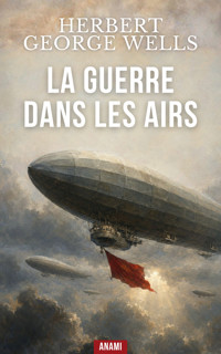 La Guerre dans les airs - Herbert George Wells - ebook