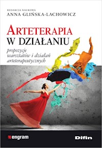 Arteterapia w działaniu - Glińska-Lachowicz Anna redakcja naukowa - książka