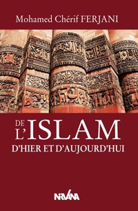 De l'islam d'hier et d'aujourd'hui - Mohamed Cherif Ferjani - ebook