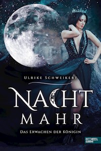 Nachtmahr – Das Erwachen der Königin - Ulrike Schweikert - ebook