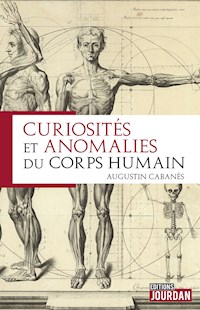 Curiosités et anomalies du corps humain - Augustin Cabanès - ebook
