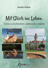 Mit Glück ins Leben - Gisela Heller - ebook