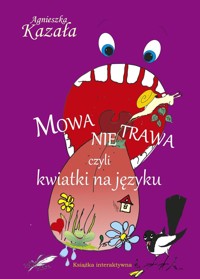 Mowa nie trawa - Agnieszka Kazała - książka