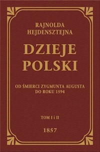 Dzieje Polski Od śmierci Zygmunta Augusta do roku 1594 - Heidenstein Rejnold - książka