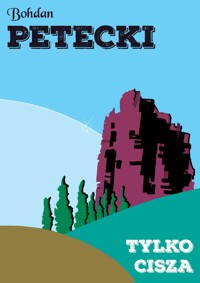 Tylko cisza - Bohdan Petecki - ebook + audiobook