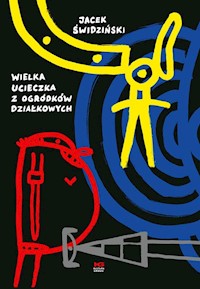 Wielka ucieczka z ogródków działkowych - Świdziński Jacek - książka