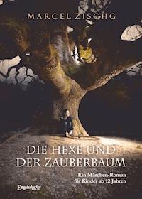 Die Hexe und der Zauberbaum - Marcel Zischg - ebook