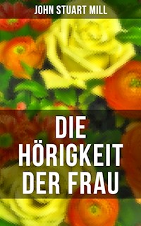Die Hörigkeit der Frau - John Stuart Mill - ebook
