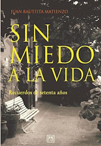 Sin miedo a la vida - Juan Bautista Matienzo - ebook