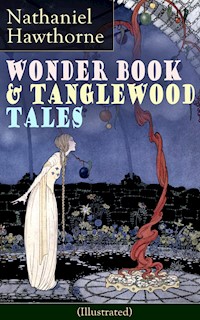 Wonder Book & Tanglewood Tales - Greatest Stories from Greek Mythology for Children (Illustrated) - Nathaniel Hawthorne - ebook