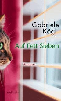 Auf Fett Sieben - Gabriele Kögl - ebook