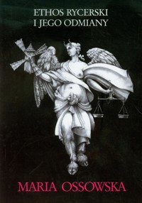Ethos rycerski i jego odmiany - Ossowska Maria - książka