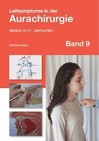 Leitsymptome in der Aurachirurgie Band 9 - Mathias Künlen - ebook