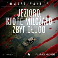 Jezioro, które milczało zbyt długo. Tom 36. Komisarz Oczko - Tomasz Wandzel - ebook + audiobook