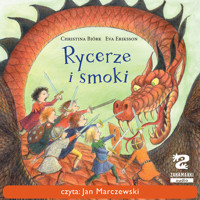 Księżniczki i rycerze. Rycerze i smoki - Christina Björk - audiobook