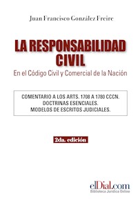 La Responsabilidad Civil en el Código Civil y Comercial de la Nación - Juan Francisco Gonzalez Freire - ebook