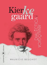 Kierkegaard y su dialéctica analógica - Mauricio Beuchot - ebook