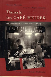 Damals im Café Heider - Martin Ahrends - ebook