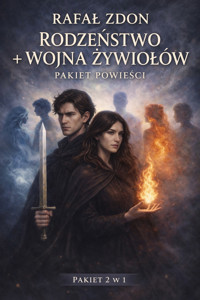 Rodzeństwo + Wojna Żywiołów - Rafał Zdon - ebook
