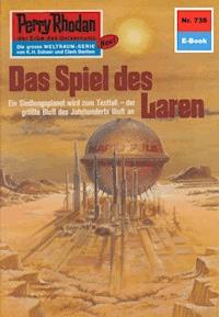 Perry Rhodan 738: Das Spiel des Laren - H.G. Ewers - ebook