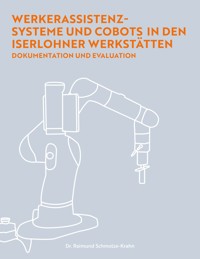 Werkerassistenzsysteme und Cobots in den Iserlohner Werkstätten - Raimund Schmolze-Krahn - ebook