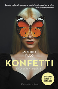 Konfetti. Seria Galaktyka Mony. Tom 1 - Monika Kłos - ebook + audiobook + książka