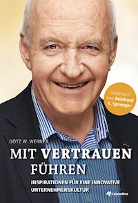 Mit Vertrauen führen - Götz W. Werner - ebook