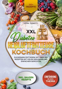 XXL Diabetes Heißluftfritteuse Kochbuch - Lena Zanetti - ebook