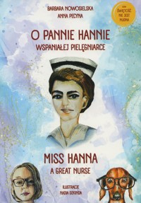 O pannie Hannie - wspaniałej pielęgniarce - Anna Pecyna, Barbara Nowosielska - książka