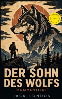 Der Sohn des Wolfs (Kommentiert) - Jack London - ebook