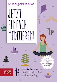 Jetzt einfach meditieren - Ruediger Dahlke - ebook