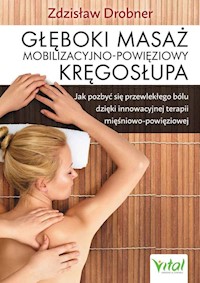 Głęboki masaż mobilizacyjno-powięziowy kręgosłupa - Zdzisław Drobner - ebook + książka