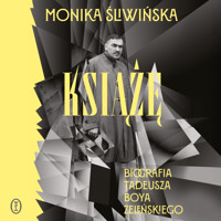 Książę. Biografia Tadeusza Boya-Żeleńskiego - Monika Śliwińska - ebook + audiobook + książka