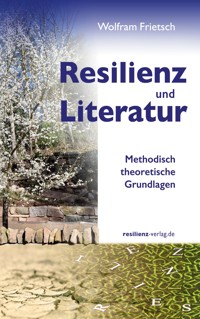 Resilienz und Literatur - Wolfram Frietsch - ebook