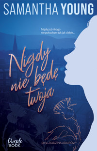Nigdy nie będę Twoja - Samantha Young - ebook + książka